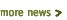 more news